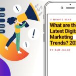 What are the Latest Digital Marketing Trends?