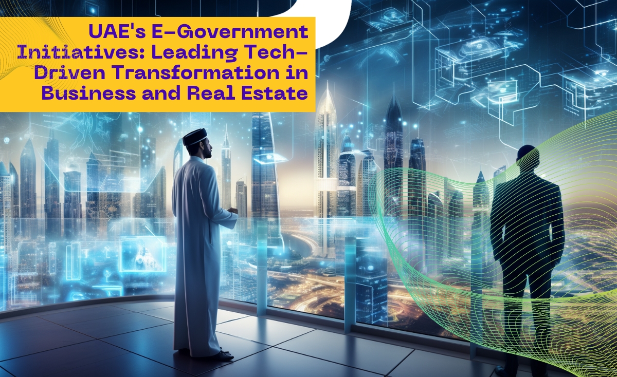 UAE’s E-Government Initiatives: Leading Tech-Driven Transformation in Business and Real Estate